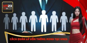 Cách Quản Lý Vốn Thông Minh Tại VN23