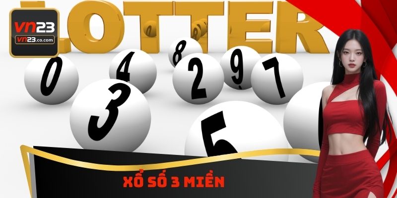 Xổ Số 3 Miền VN23 - Sự Hấp Dẫn Của Lựa Chọn Truyền Thống 2 Xổ Số 3 Miền VN23 - Sự Hấp Dẫn Của Lựa Chọn Truyền Thống